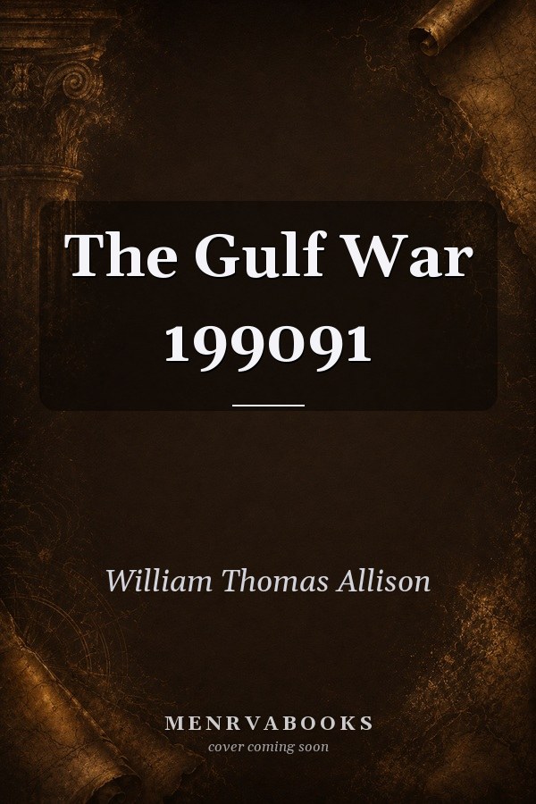 The Gulf War 1990-91