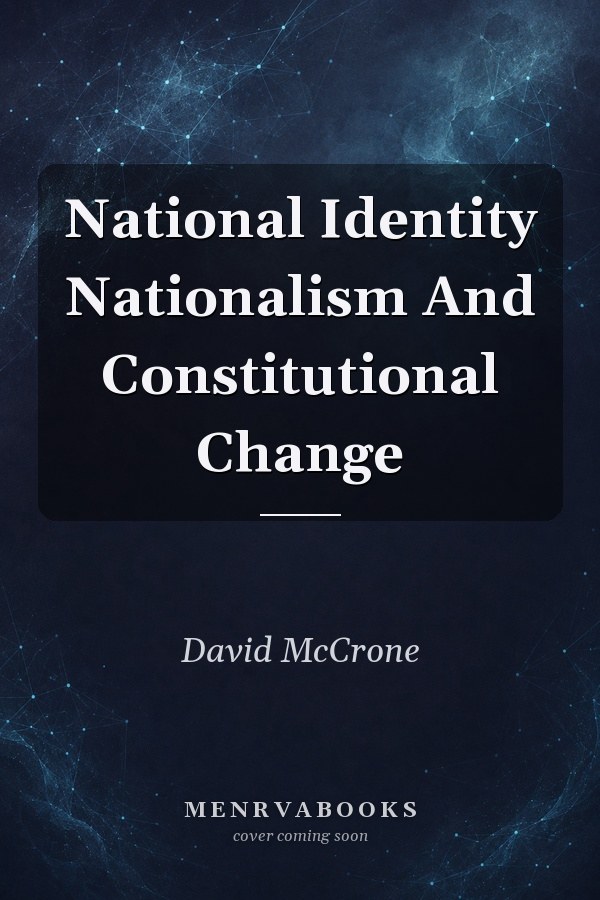 National Identity Nationalism And Constitutional Change