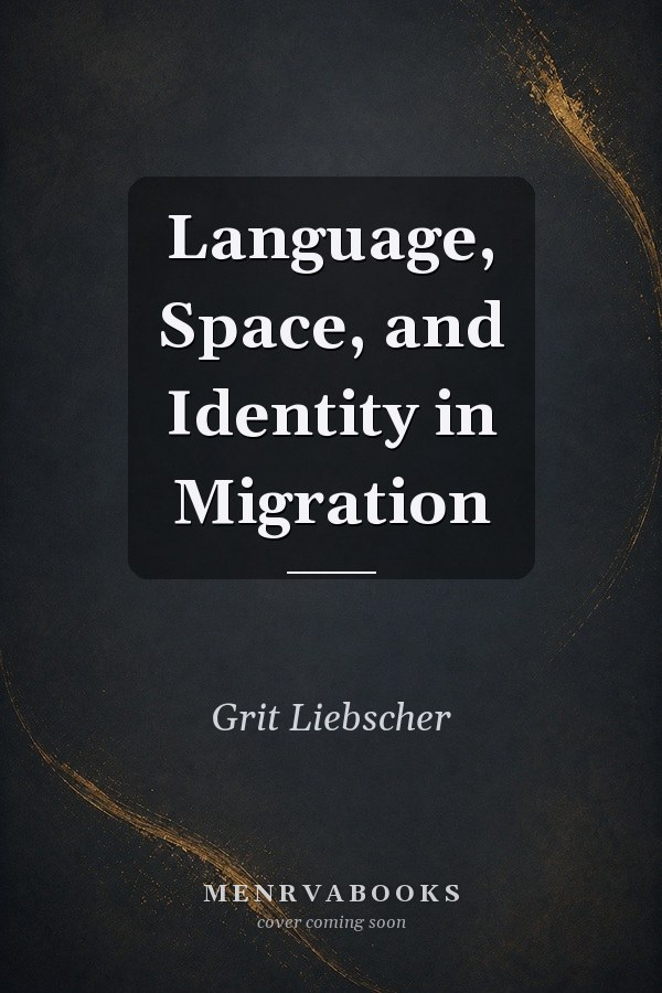 Language, Space, and Identity in Migration