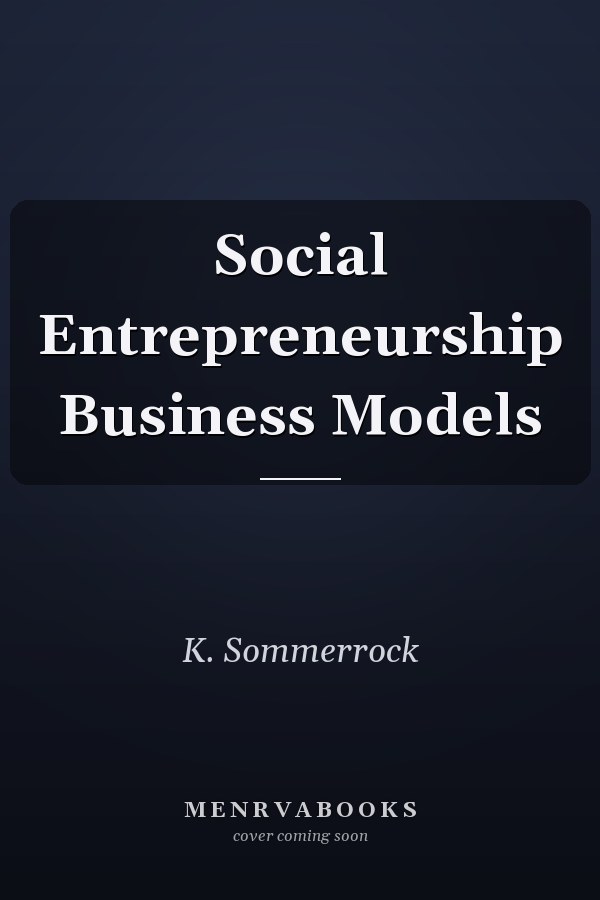 Social Entrepreneurship Business Models
