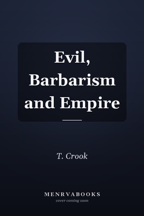 Evil, Barbarism and Empire