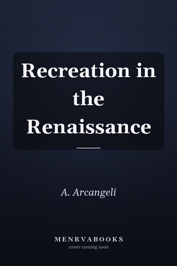 Recreation in the Renaissance