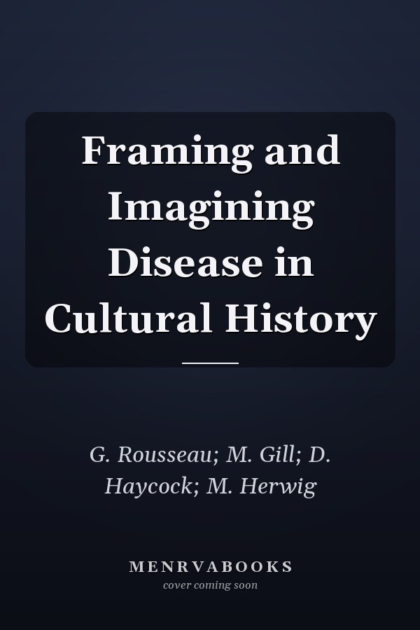 Framing and Imagining Disease in Cultural History