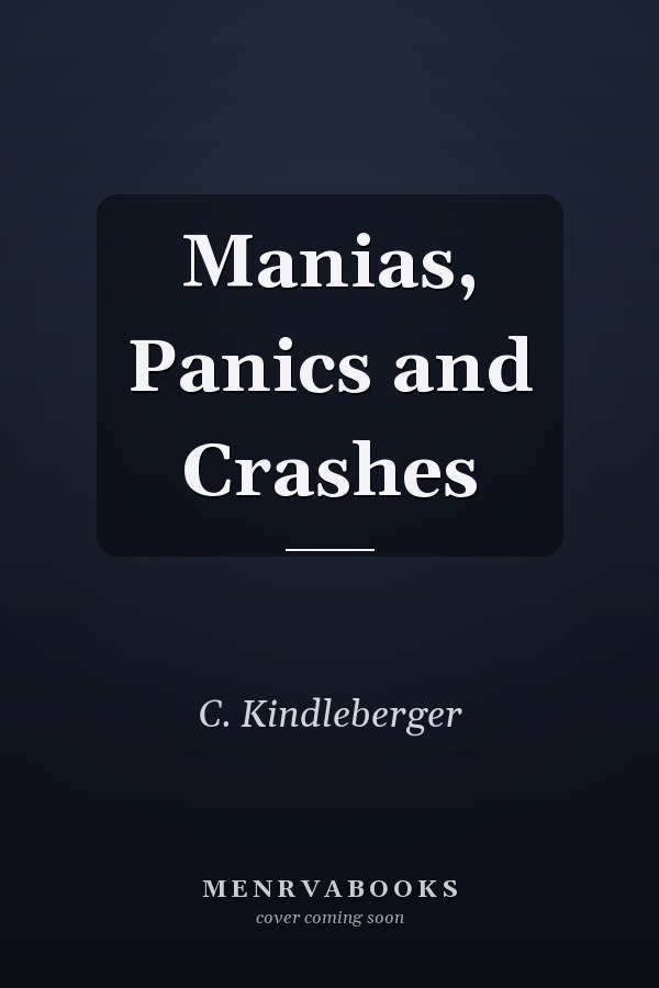 Manias, Panics and Crashes