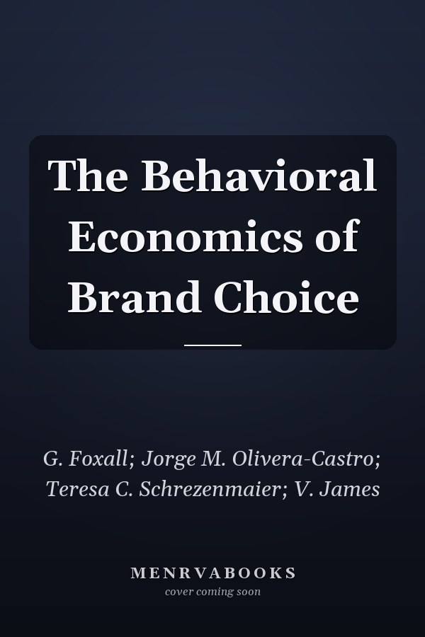 The Behavioral Economics of Brand Choice