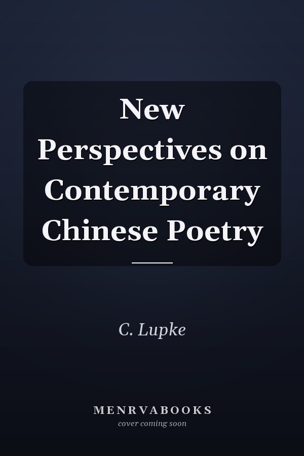 New Perspectives on Contemporary Chinese Poetry