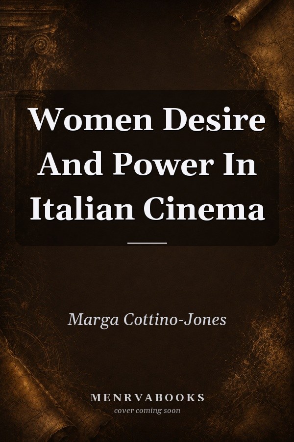 Women, Desire, and Power in Italian Cinema