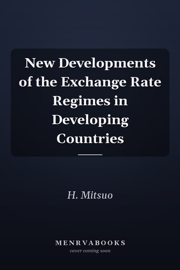 New Developments of the Exchange Rate Regimes in Developing Countries