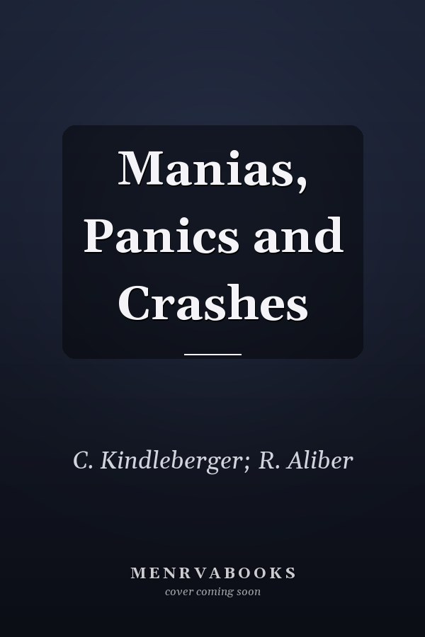 Manias, Panics and Crashes