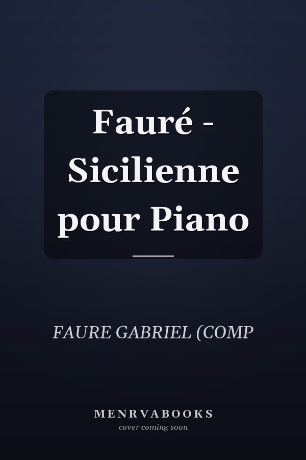 Fauré - Sicilienne pour Piano