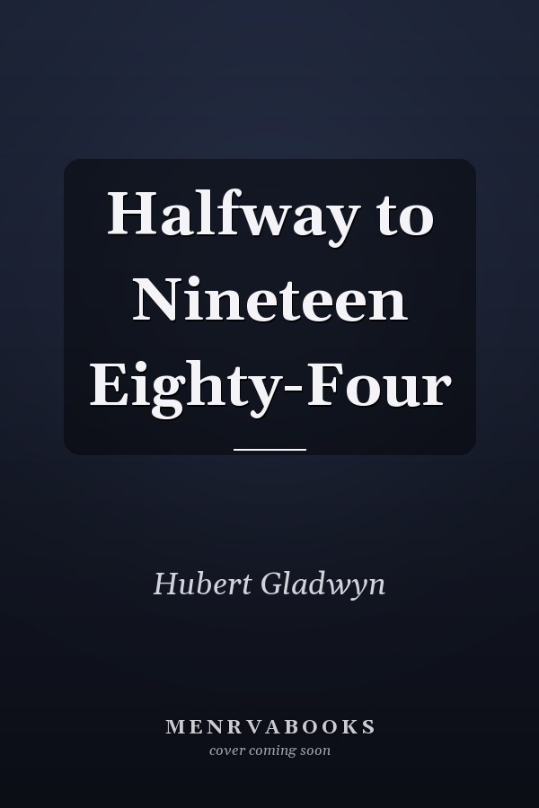 Halfway to Nineteen Eighty-Four