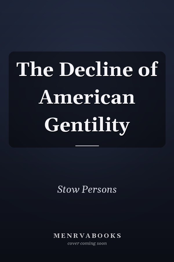 The Decline of American Gentility