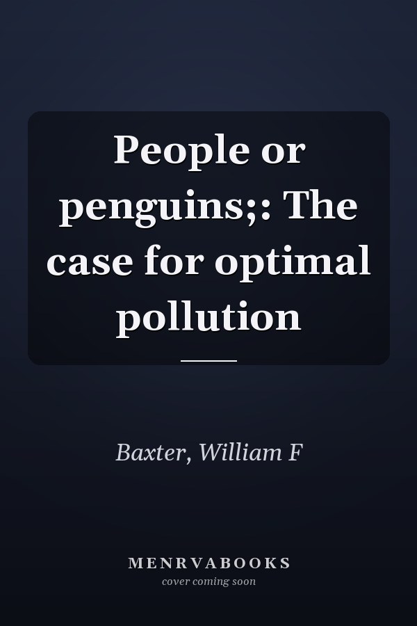People or penguins;: The case for optimal pollution