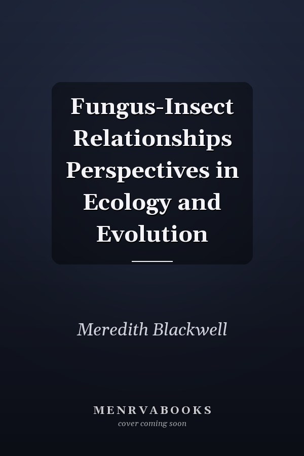 Fungus-Insect Relationships Perspectives in Ecology and Evolution