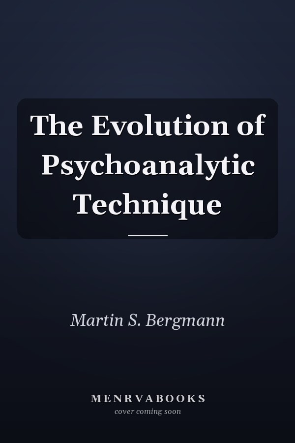 The Evolution of Psychoanalytic Technique