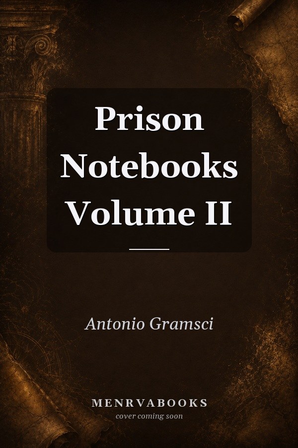 Prison Notebooks Volume II