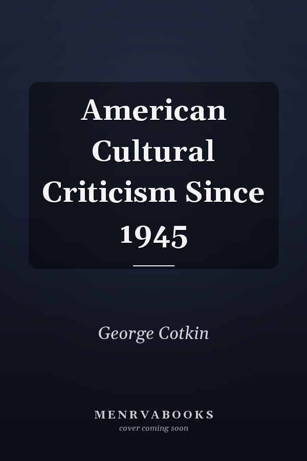 American Cultural Criticism Since 1945