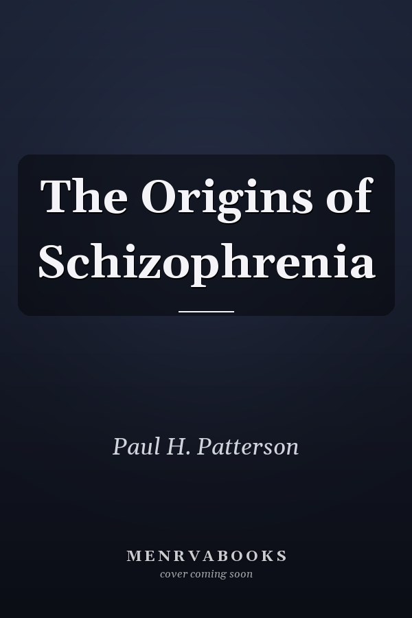 The Origins of Schizophrenia