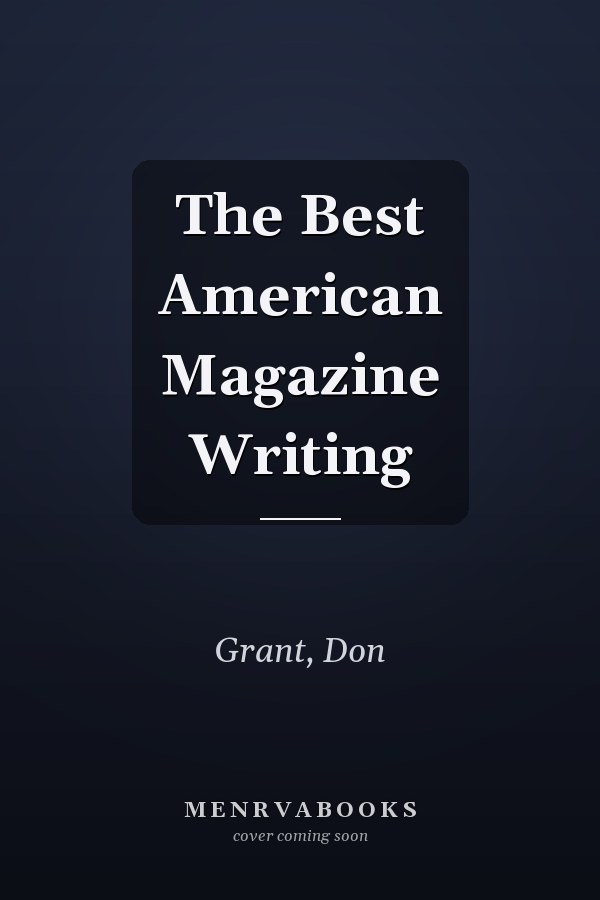 The Best American Magazine Writing