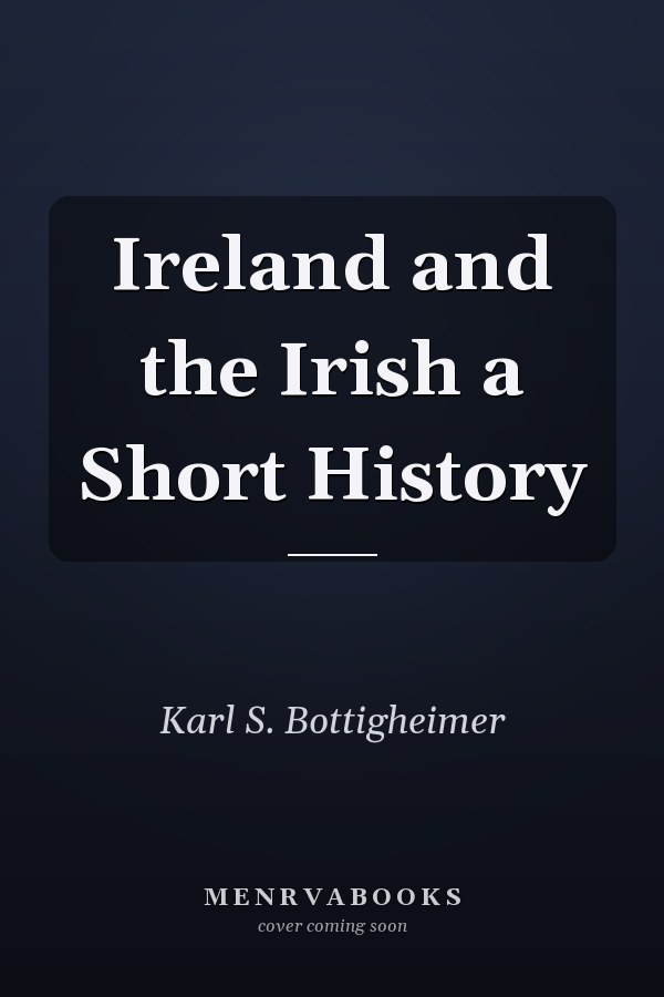 Ireland and the Irish a Short History