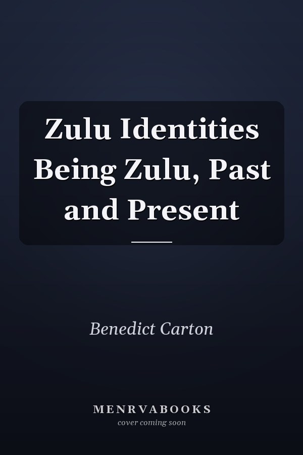 Zulu Identities Being Zulu, Past and Present