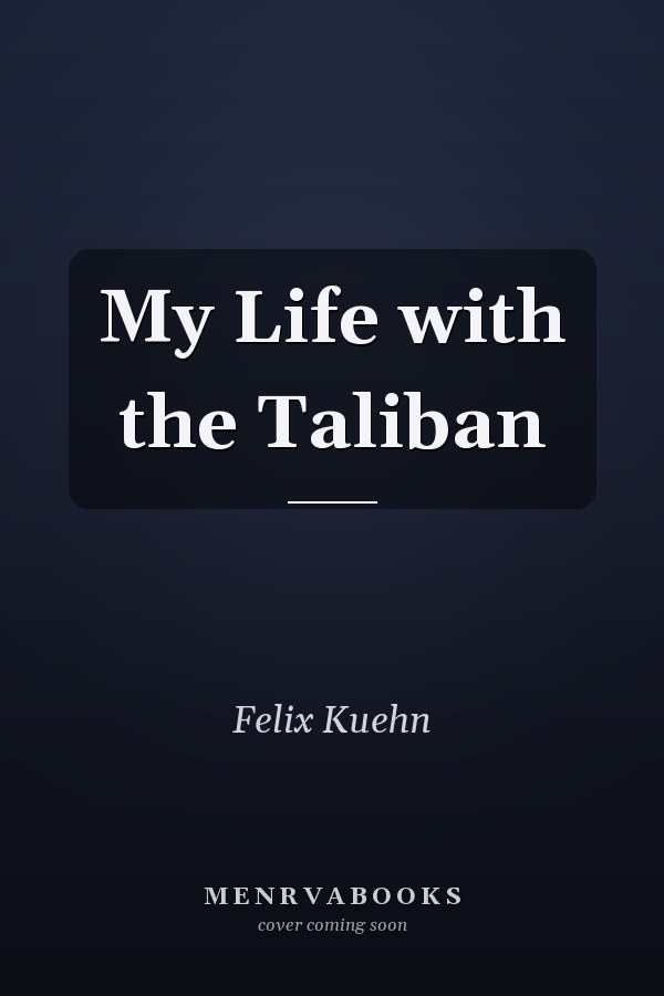 My Life with the Taliban
