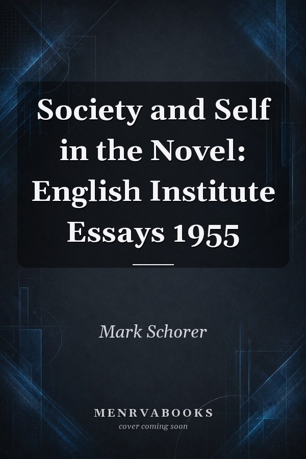 Society and Self in the Novel: English Institute Essays 1955