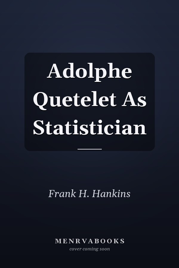 Adolphe Quetelet As Statistician