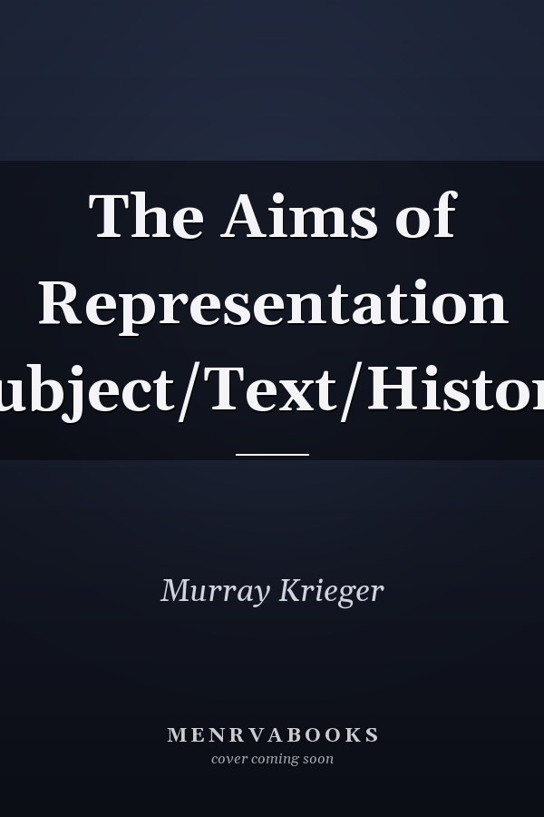 The Aims of Representation Subject/Text/History