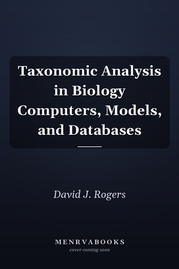 Taxonomic Analysis in Biology Computers, Models, and Databases