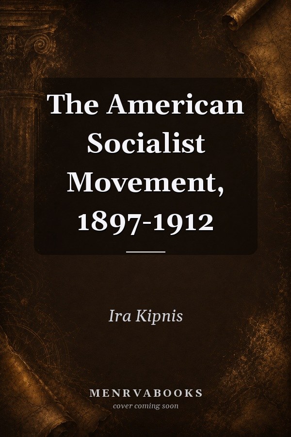 The American Socialist Movement, 1897-1912