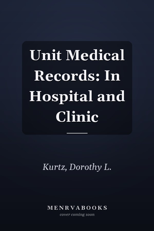 Unit Medical Records: In Hospital and Clinic