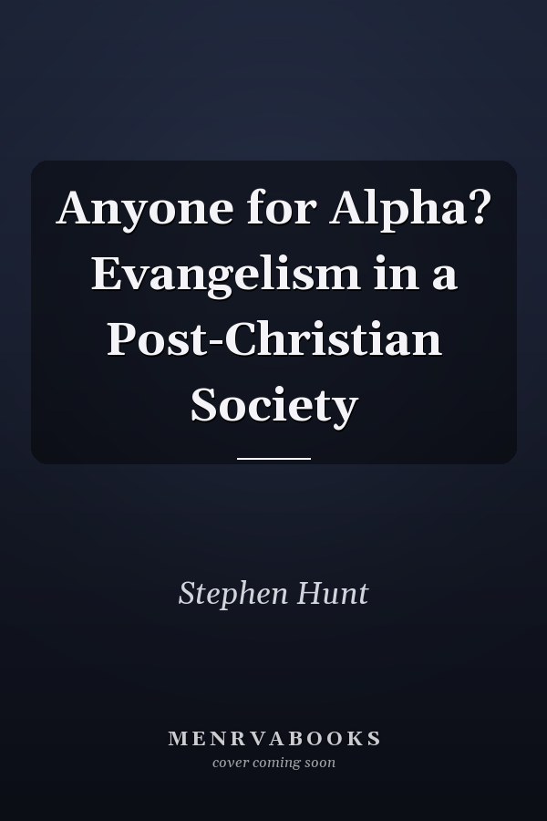 Anyone for Alpha? Evangelism in a Post-Christian Society