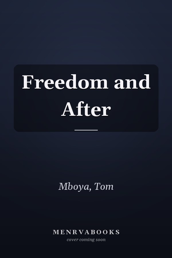 Freedom and After
