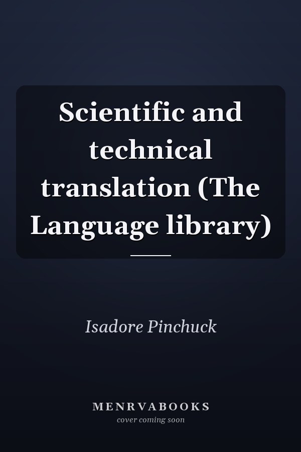 Scientific and technical translation (The Language library)