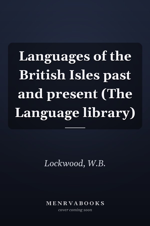 Languages of the British Isles past and present (The Language library)