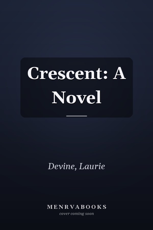 Crescent: A Novel