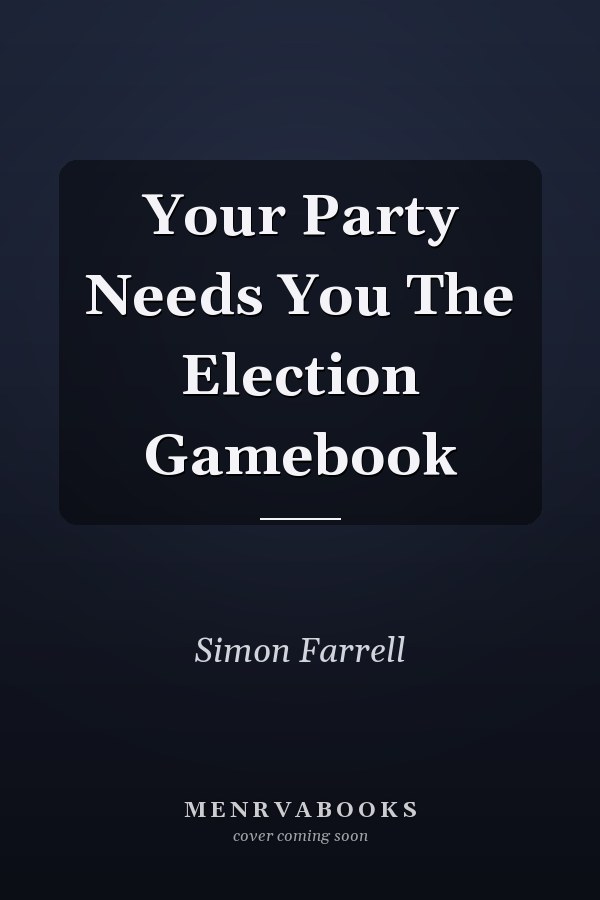 Your Party Needs You The Election Gamebook