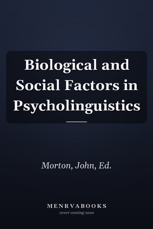 Biological and Social Factors in Psycholinguistics