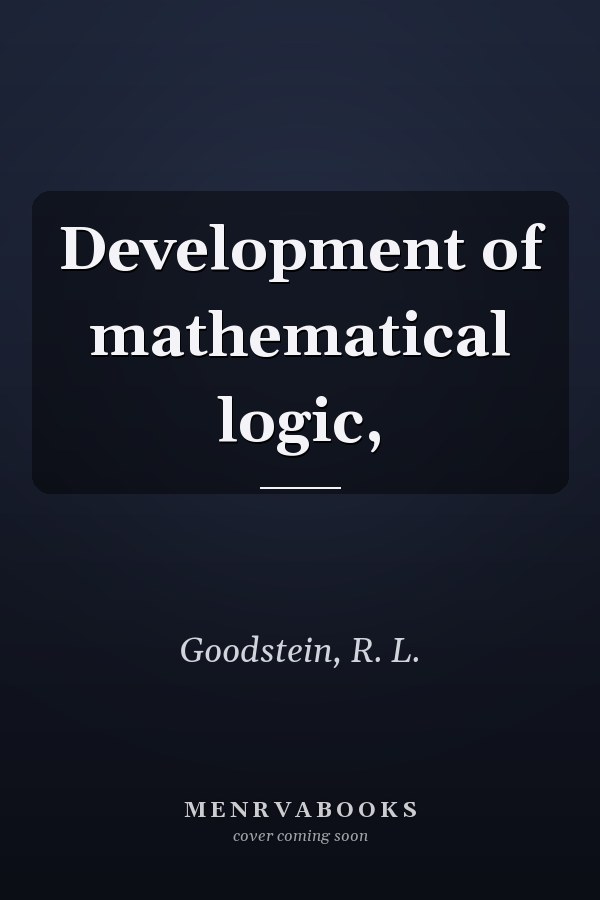 Development of mathematical logic,