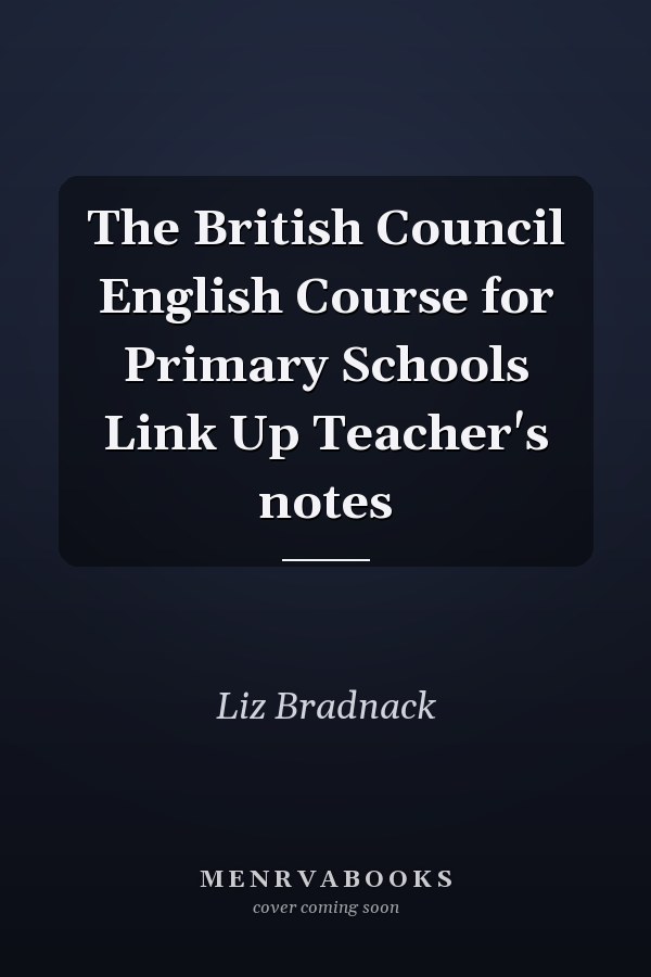 The British Council English Course for Primary Schools Link Up Teacher's notes