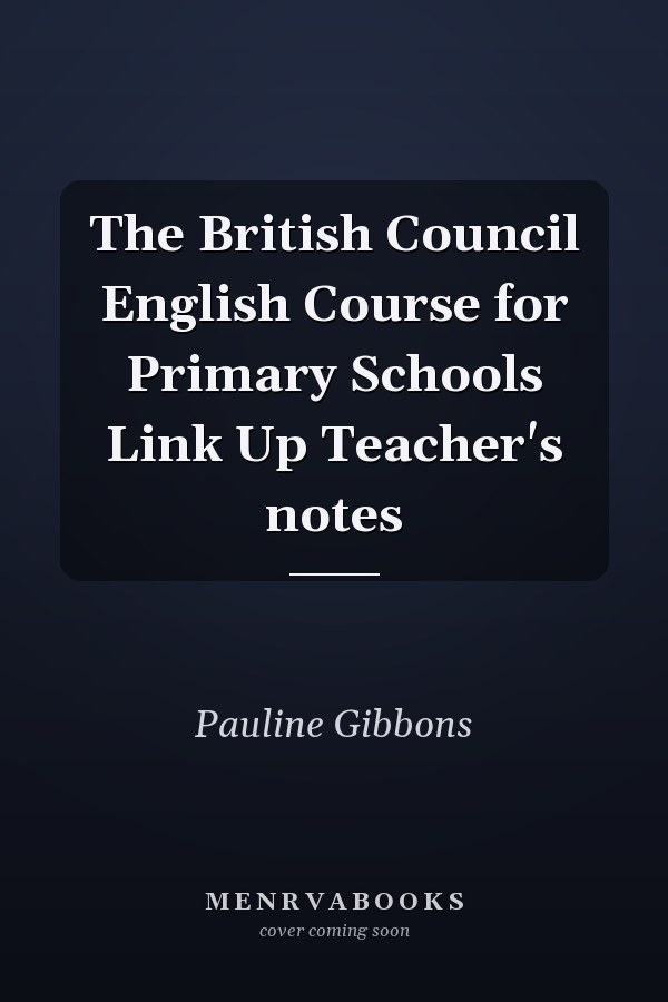 The British Council English Course for Primary Schools Link Up Teacher's notes