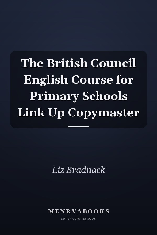 The British Council English Course for Primary Schools Link Up Copymaster