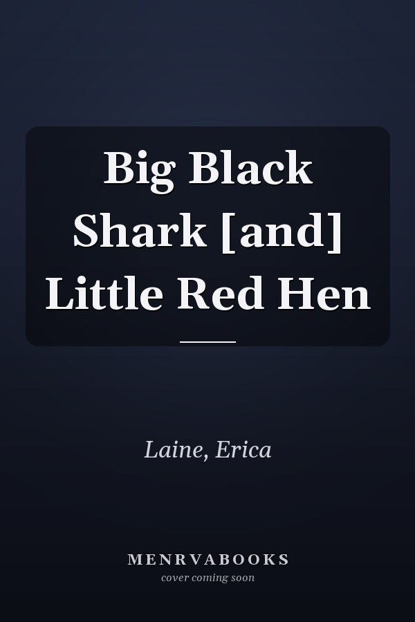 Big Black Shark [and] Little Red Hen