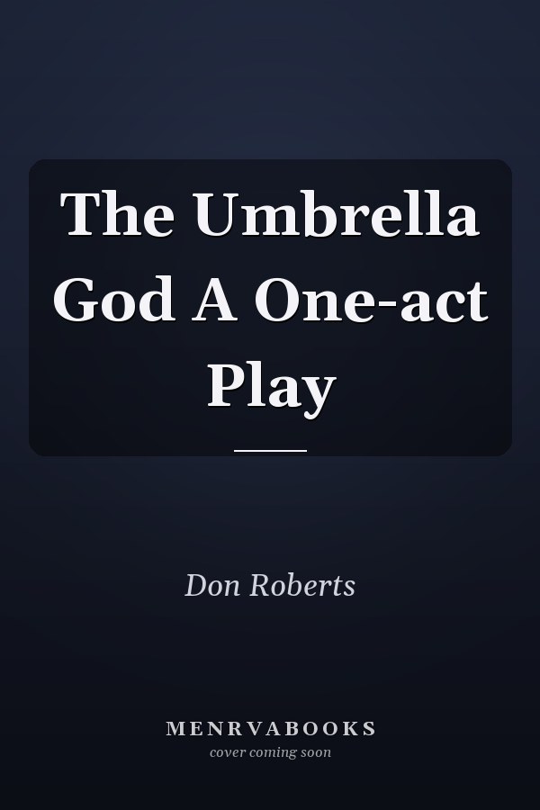 The Umbrella God A One-act Play