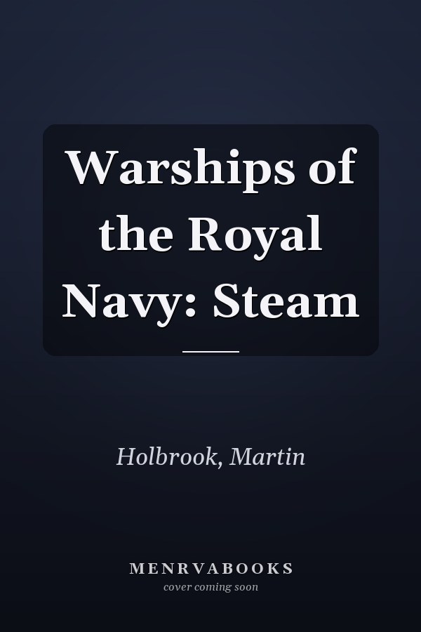 Warships of the Royal Navy: Steam