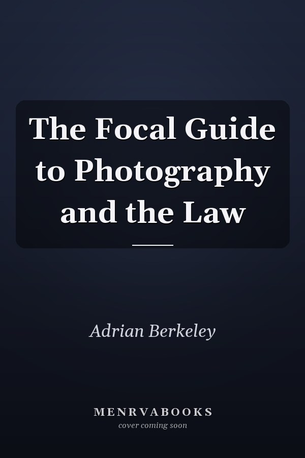 The Focal Guide to Photography and the Law