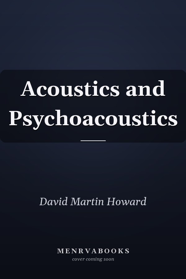 Acoustics and Psychoacoustics