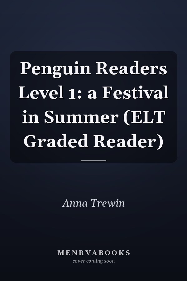 Penguin Readers Level 1: a Festival in Summer (ELT Graded Reader)