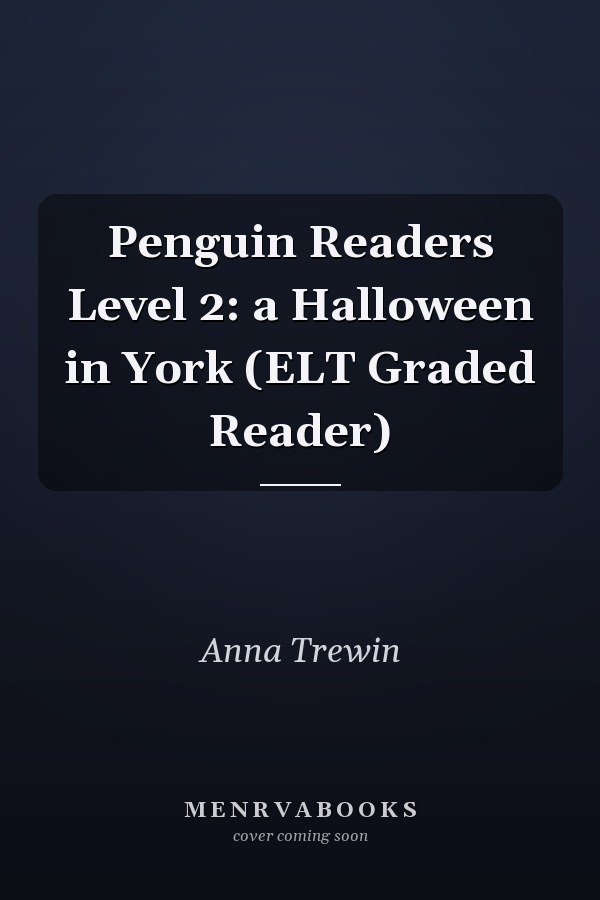Penguin Readers Level 2: a Halloween in York (ELT Graded Reader)